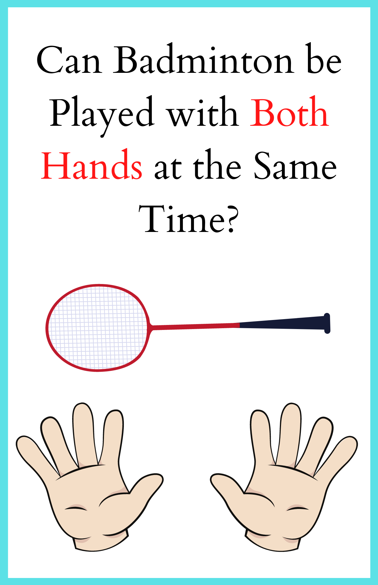 can-badminton-be-played-with-both-hands-at-the-same-time-badmintonbites