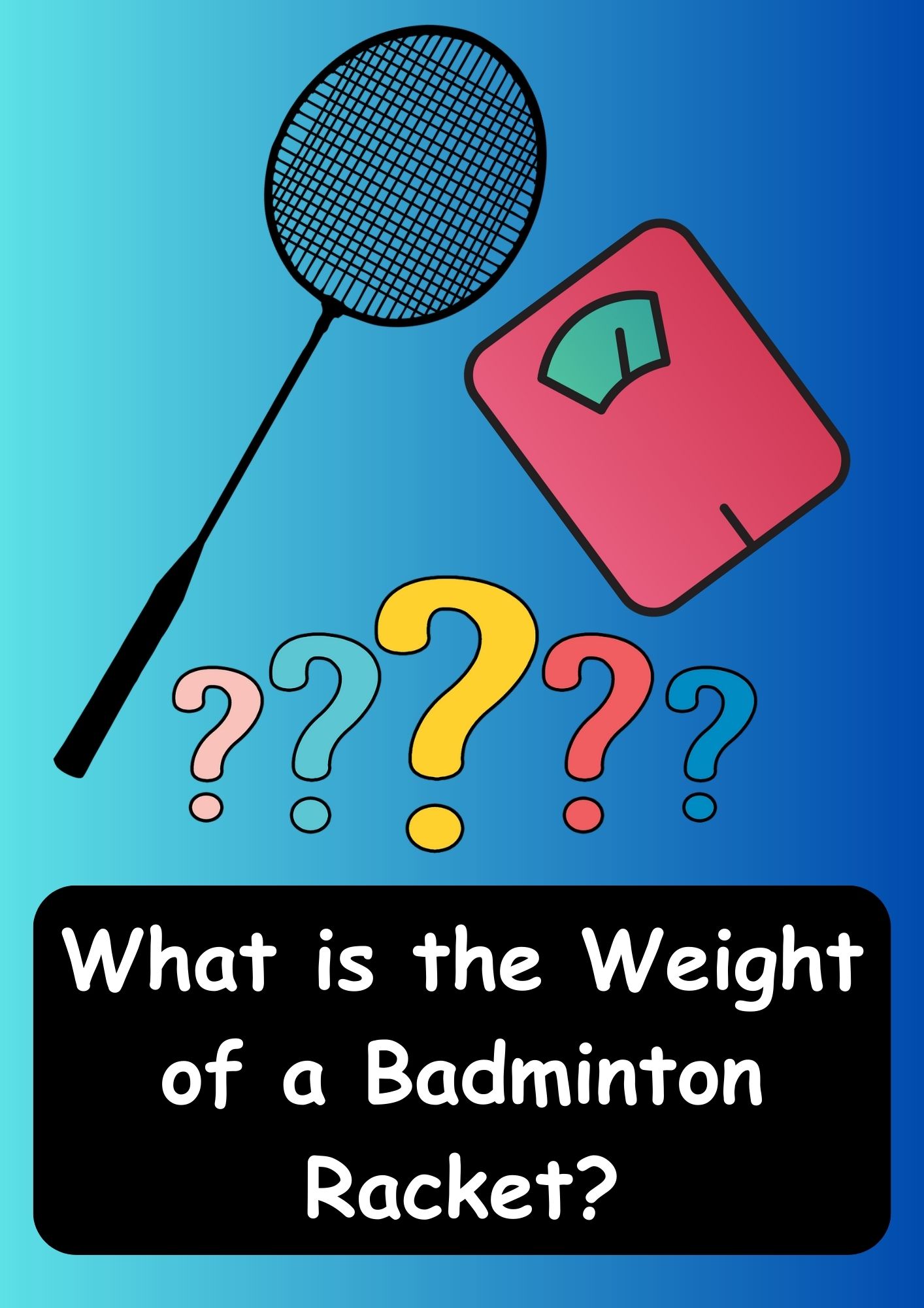What is the Weight of a Badminton Racket? BadmintonBites